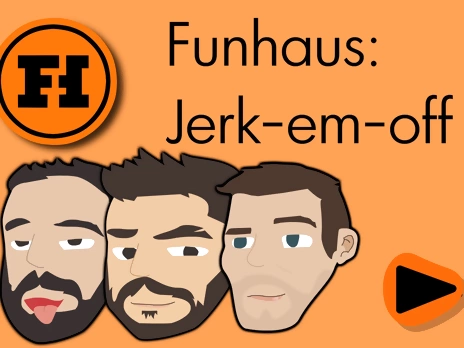 FunHaus JERK-EM-OFF!